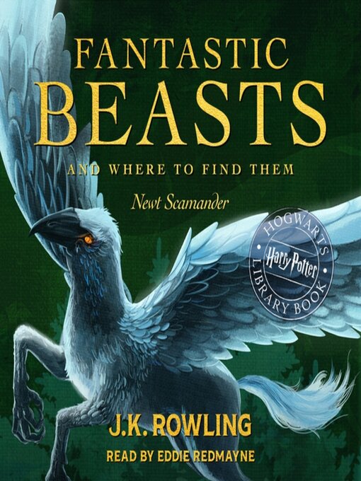 Détails du titre pour Fantastic Beasts and Where to Find Them par J. K. Rowling - Disponible